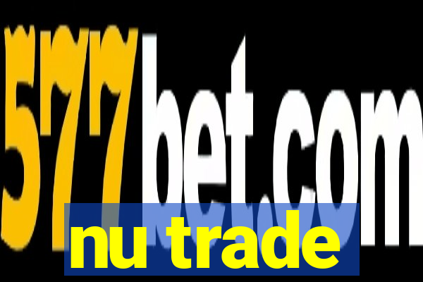 nu trade